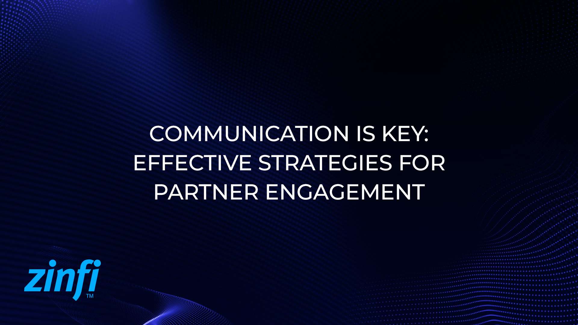 Communication is Key for Partner Relationship Management